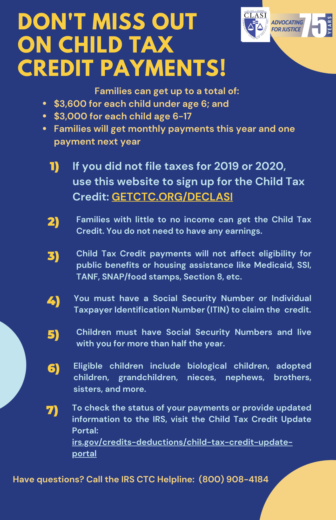 Don't Miss out on Child Tax Credit Payments! Families can get up to a total of $3,600 for each child under age 6; and $3,000 for each child age 6-17. If you did not file taxes for 2019 or 2020, use this website to sign up for the child tax credit: getctc.org/declasi